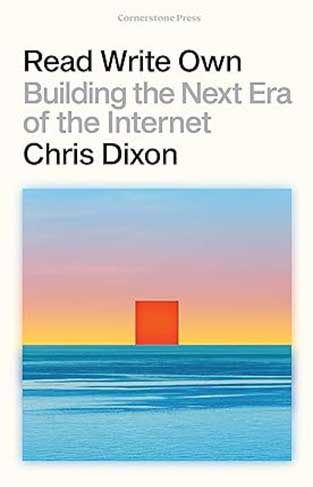 Read Write Own - Building the Next Era of the Internet